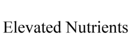 ELEVATED NUTRIENTS trademark