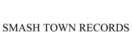 SMASH TOWN RECORDS trademark