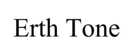 ERTH TONE trademark
