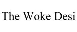 THE WOKE DESI trademark