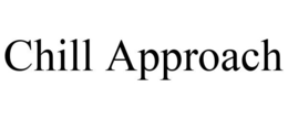 CHILL APPROACH trademark