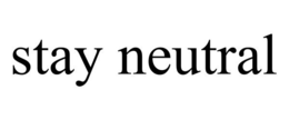STAY NEUTRAL trademark