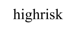 HIGHRISK trademark