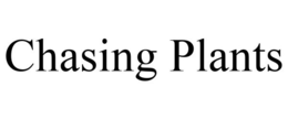 CHASING PLANTS trademark