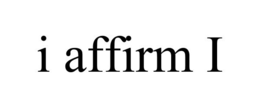 I AFFIRM I trademark