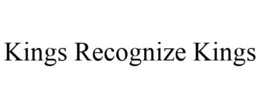 KINGS RECOGNIZE KINGS trademark