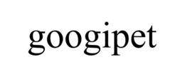 GOOGIPET trademark