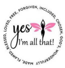 YES I'M ALL THAT! FORGIVEN, INCLUDED, CHOSEN, GOD'S, WONDERFULLY MADE, FLAWED, BLESSED, LOVED, FREE trademark