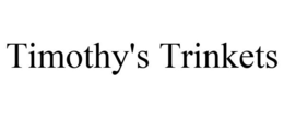 TIMOTHY'S TRINKETS trademark