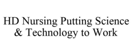 HD NURSING PUTTING SCIENCE & TECHNOLOGY TO WORK trademark