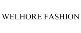 WELHORE FASHION trademark