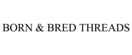 BORN & BRED THREADS trademark