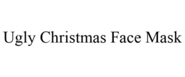 UGLY CHRISTMAS FACE MASK trademark