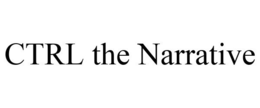 CTRL THE NARRATIVE trademark