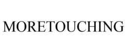 MORETOUCHING trademark
