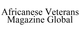AFRICANESE VETERANS MAGAZINE GLOBAL trademark