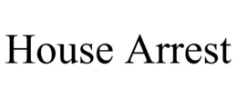 HOUSE ARREST trademark