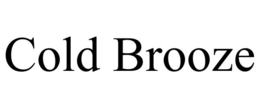 COLD BROOZE trademark