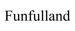 FUNFULLAND trademark