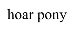 HOAR PONY trademark