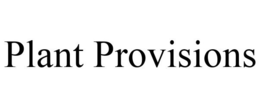 PLANT PROVISIONS trademark