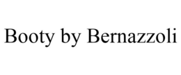 BOOTY BY BERNAZZOLI trademark