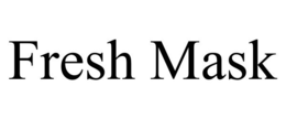 FRESH MASK trademark