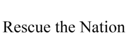 RESCUE THE NATION trademark