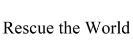 RESCUE THE WORLD trademark