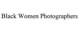 BLACK WOMEN PHOTOGRAPHERS trademark
