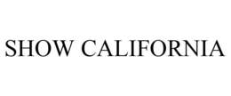 SHOW CALIFORNIA trademark