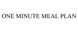 ONE MINUTE MEAL PLAN trademark