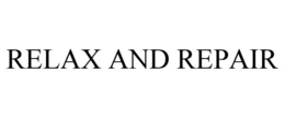 RELAX AND REPAIR trademark