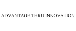 ADVANTAGE THRU INNOVATION trademark