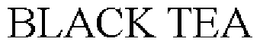BLACK TEA trademark
