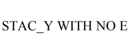 STAC_Y WITH NO E trademark