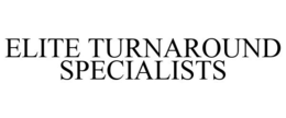 ELITE TURNAROUND SPECIALISTS trademark