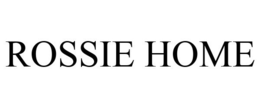 ROSSIE HOME trademark