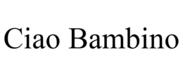 CIAO BAMBINO trademark
