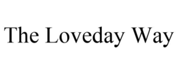 THE LOVEDAY WAY trademark