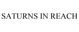 SATURNS IN REACH trademark