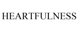HEARTFULNESS trademark