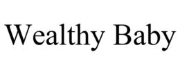 WEALTHY BABY trademark
