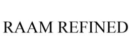RAAM REFINED trademark