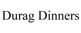 DURAG DINNERS trademark