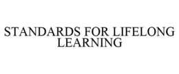 STANDARDS FOR LIFELONG LEARNING trademark