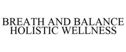 BREATH AND BALANCE HOLISTIC WELLNESS trademark
