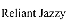 RELIANT JAZZY trademark