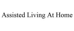ASSISTED LIVING AT HOME trademark