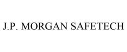 J.P. MORGAN SAFETECH trademark